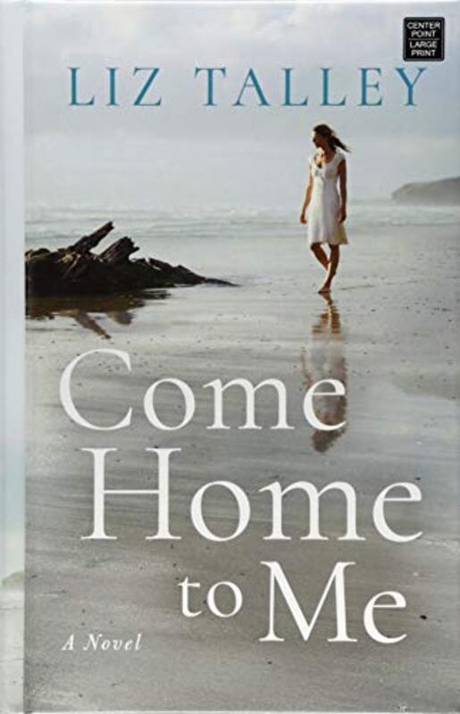 Book cover for "Come Home to Me" by Liz Talley