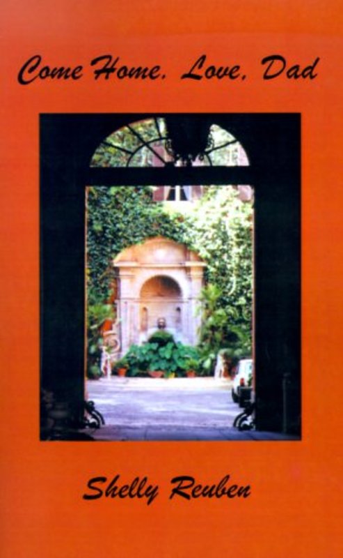 Book cover for "Come Home. Love, Dad" by Shelly Reuben