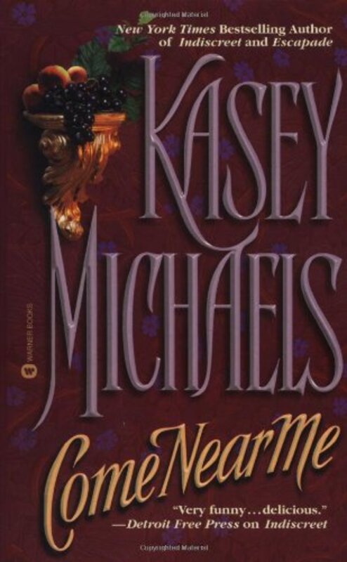 Book cover for "Come Near Me" by Kasey Michaels