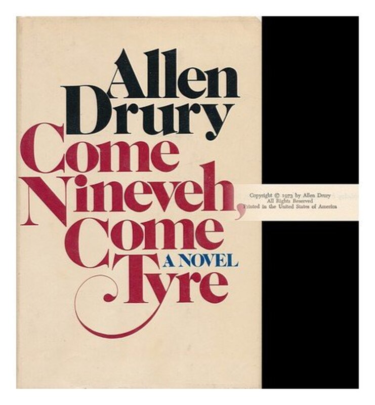 Book cover for "Come Nineveh, Come Tyre" by Allen Drury