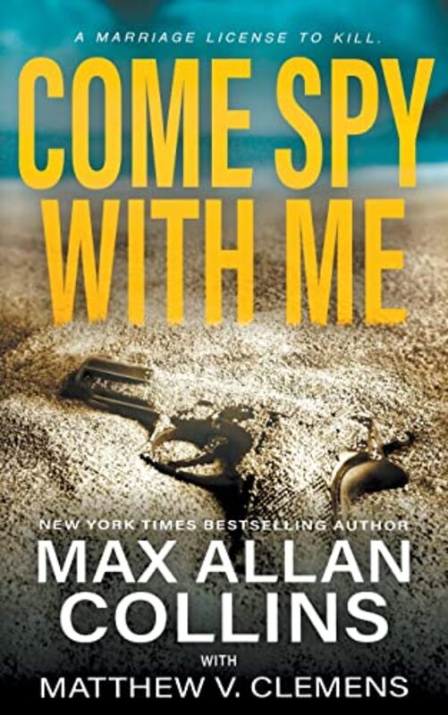 Book cover for "Come Spy With Me" by Max Allan Collins