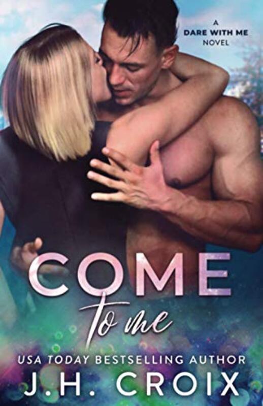 Book cover for "Come To Me" by JH Croix