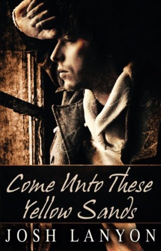 Book cover for "Come Unto These Yellow Sands" by Josh Lanyon