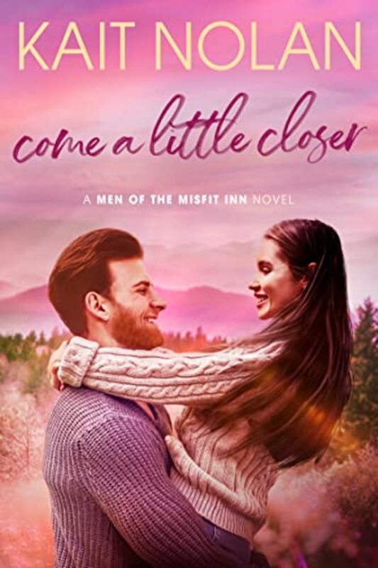 Book cover for "Come a Little Closer" by Kait Nolan