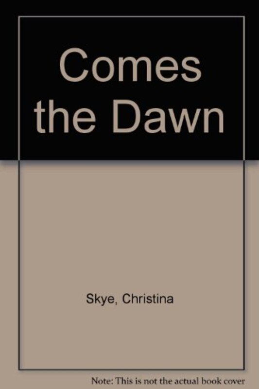 Book cover for "Come the Dawn" by Christina Skye
