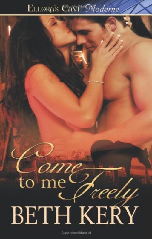Book cover for "Come to Me Freely" by Beth Kery