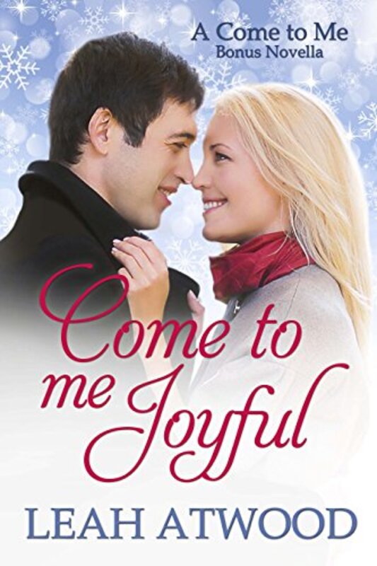Book cover for "Come to Me Joyful" by Leah Atwood
