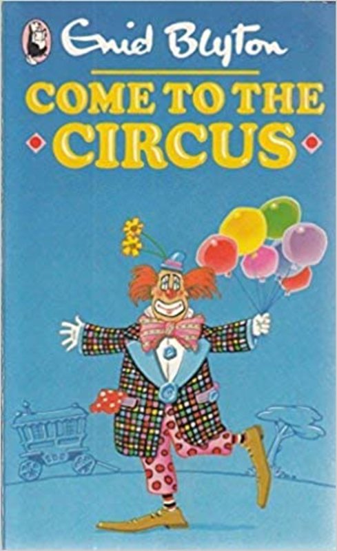 Book cover for "Come to the Circus!" by Enid Blyton