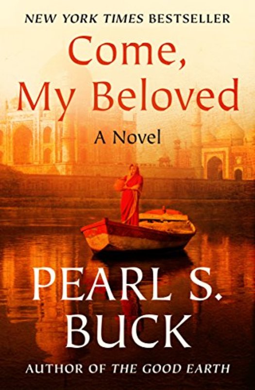 Book cover for "Come, My Beloved" by Pearl S Buck