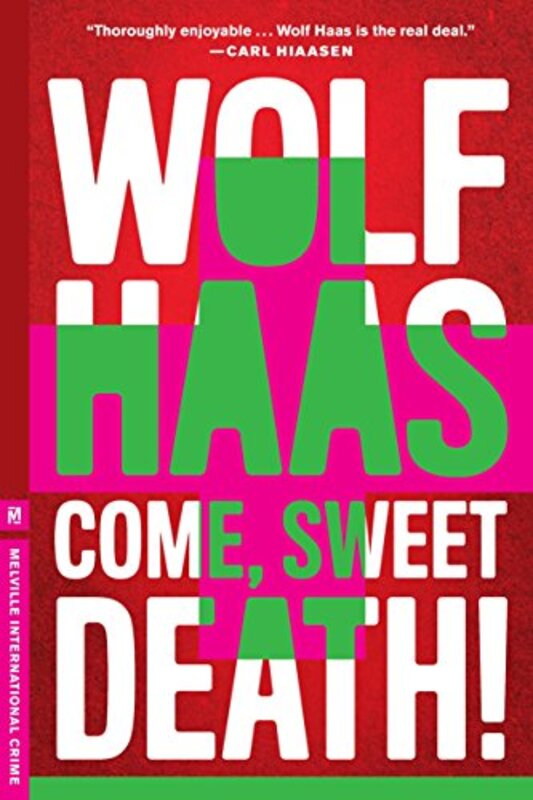 Book cover for "Come, Sweet Death" by Wolf Haas