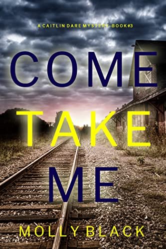Book cover for "Come Take Me" by Molly Black