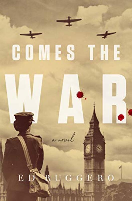Book cover for "Comes the War" by Ed Ruggero