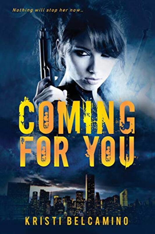 Book cover for "Coming For You" by Kristi Belcamino
