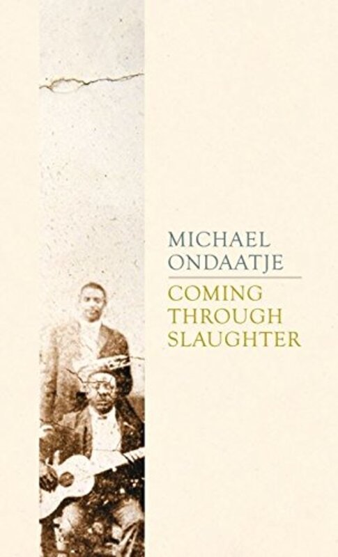 Book cover for "Coming Through Slaughter" by Michael Ondaatje