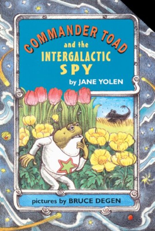 Book cover for "Commander Toad and the Intergalactic Spy" by Jane Yolen