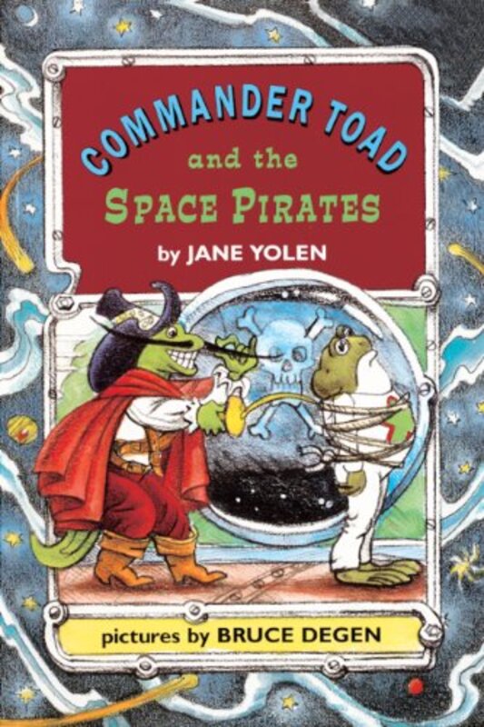 Book cover for "Commander Toad and the Space Pirates" by Jane Yolen