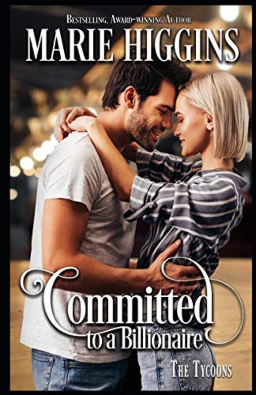 Book cover for "Committed to a Billionaire" by Marie Higgins