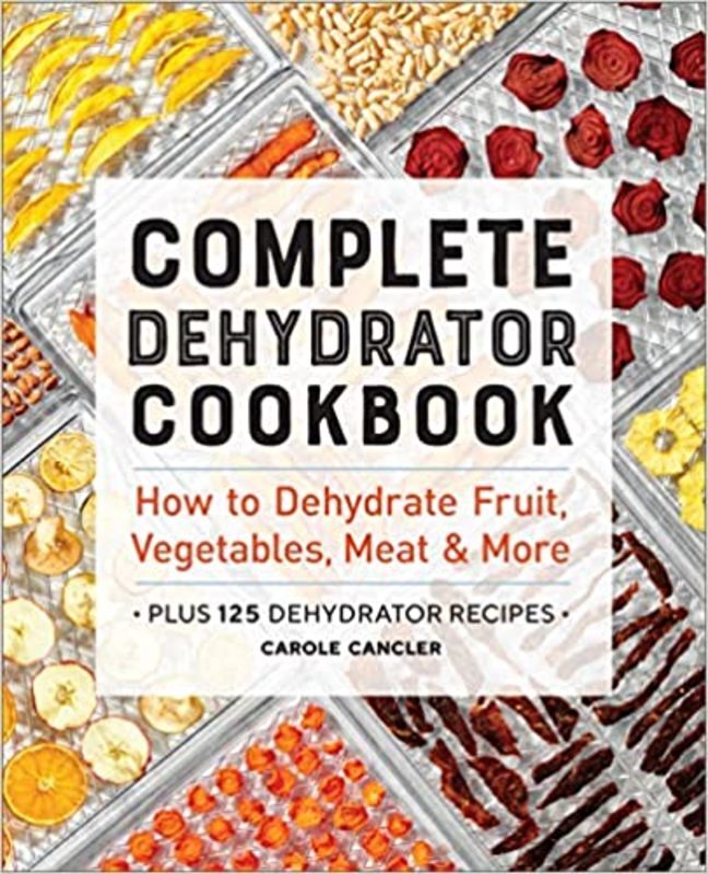 Book cover for "Complete Dehydrator Cookbook" by Carole Cancler