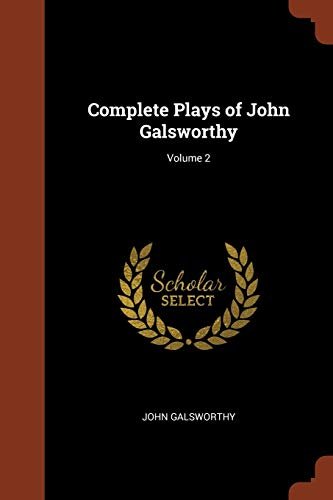 Book cover for "Complete Plays of John Galsworthy; Volume 2" by John Galsworthy