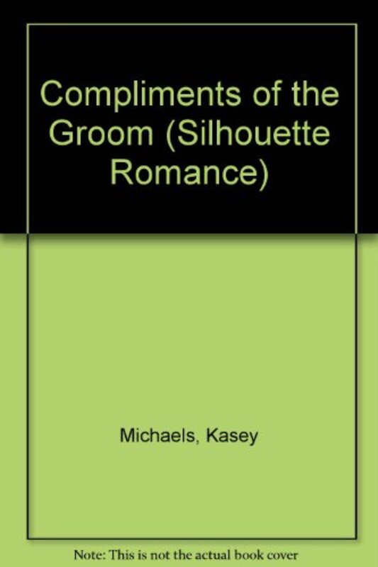 Book cover for "Compliments of the Groom" by Kasey Michaels