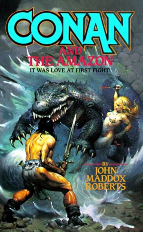 Book cover for "Conan and the Amazon" by John Maddox Roberts