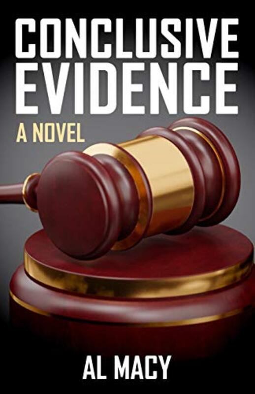 Book cover for "Conclusive Evidence" by Al Macy