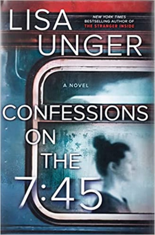 Book cover for "Confessions On The 7:45" by Lisa Unger