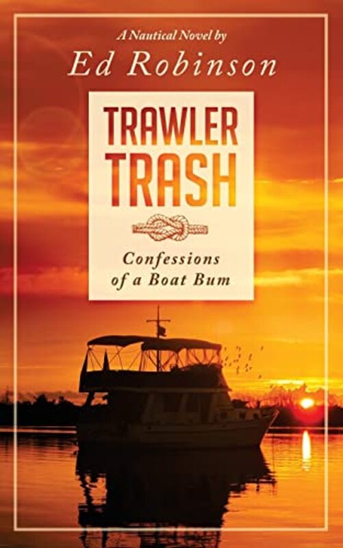 Book cover for "Confessions of a Boat Bum" by Ed Robinson