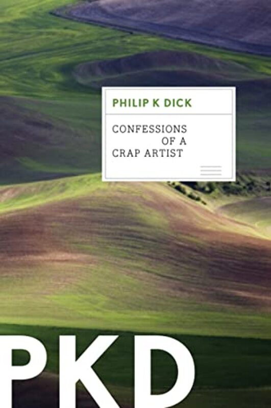 Book cover for "Confessions of a Crap Artist" by Philip K Dick