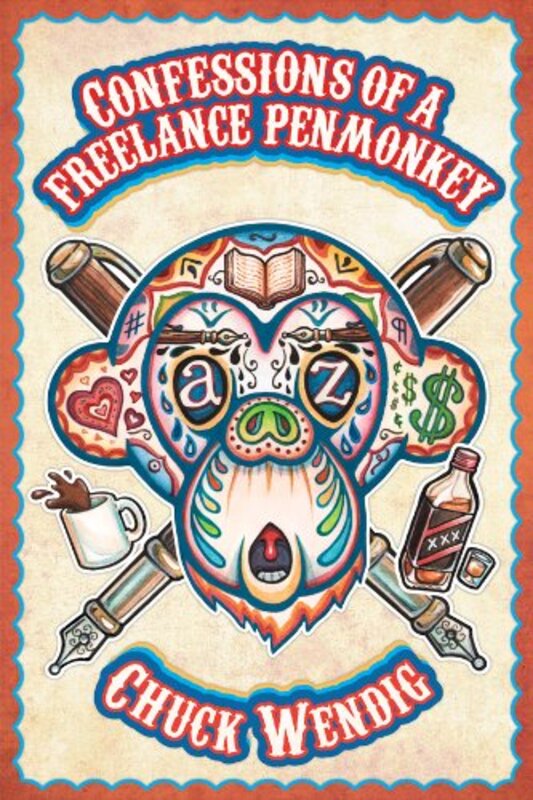 Book cover for "Confessions of a Freelance Penmonkey" by Chuck Wendig
