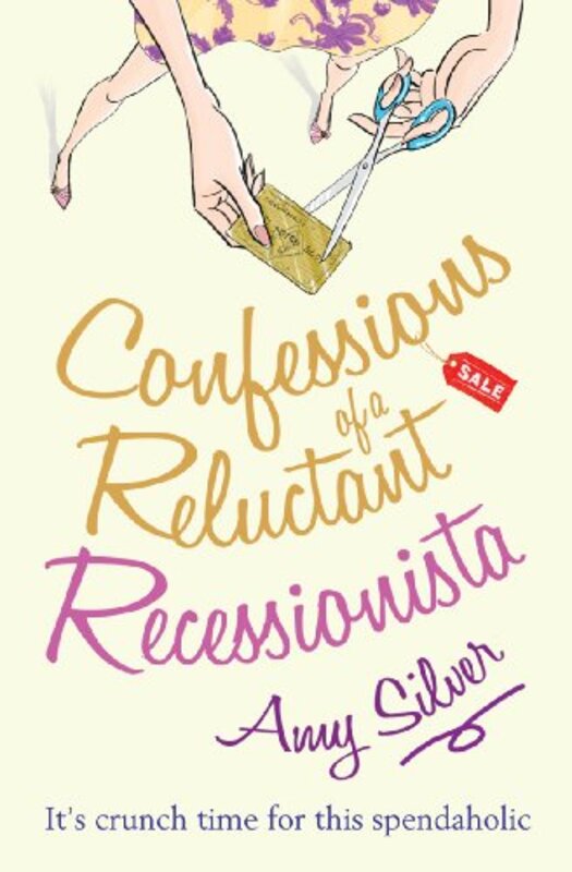 Book cover for "Confessions of a Reluctant Recessionista" by Amy Silver