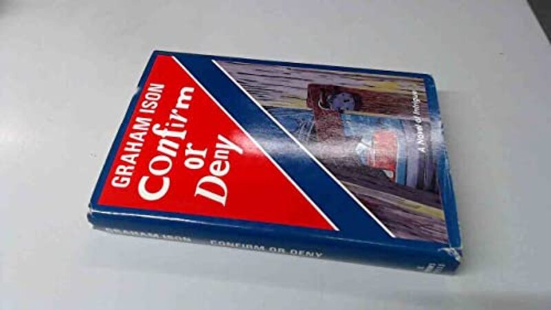 Book cover for "Confirm or Deny" by Graham Ison
