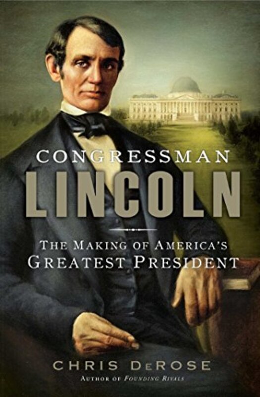 Book cover for "Congressman Lincoln" by Chris DeRose