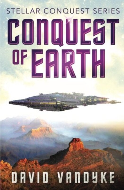 Book cover for "Conquest of Earth" by David VanDyke
