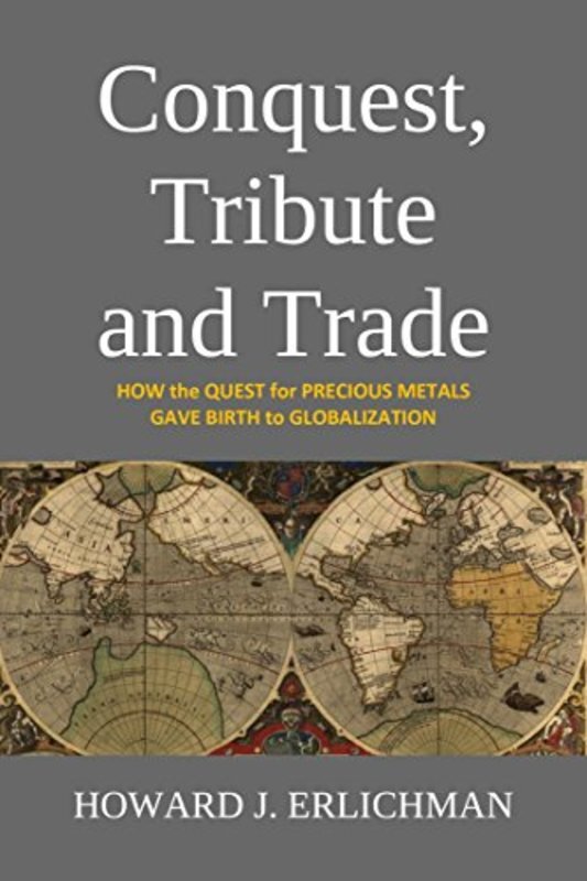 Book cover for "Conquest, Tribute and Trade" by Howard J. Erlichman