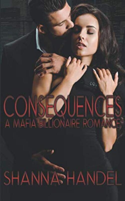 Book cover for "Consequences" by Shanna Handel