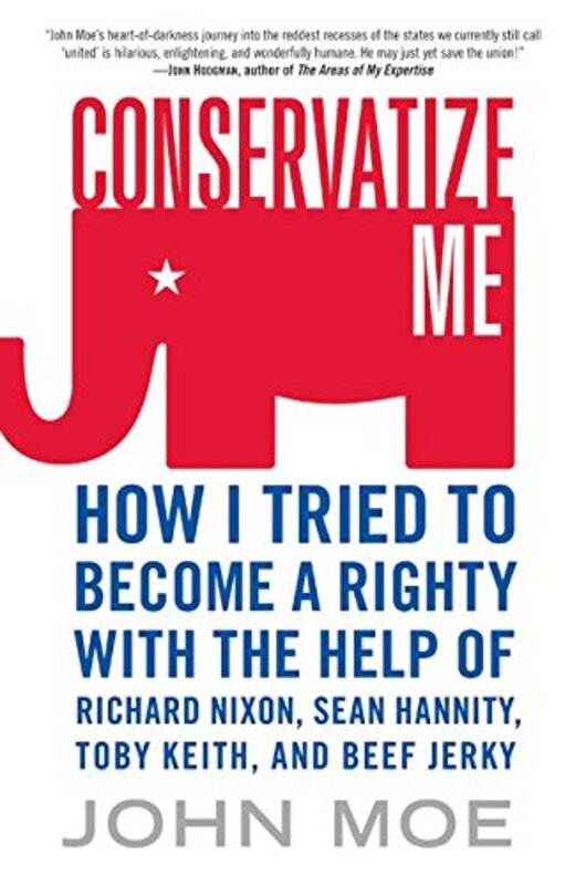 Book cover for "Conservatize Me" by John Moe