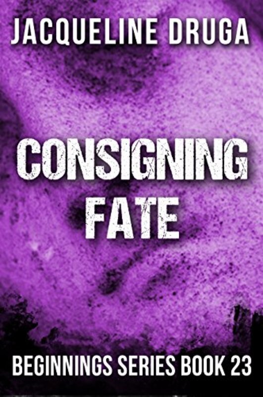 Book cover for "Consigning Fate" by Jacqueline Druga