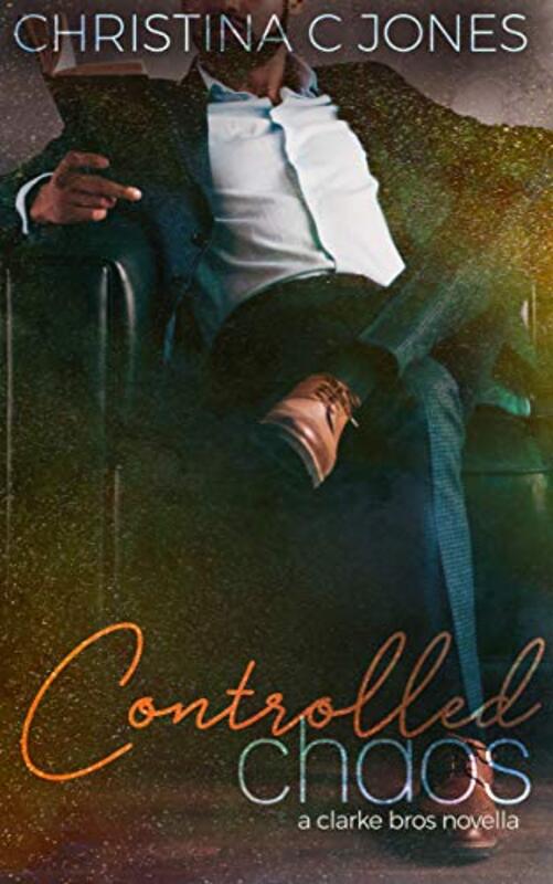 Book cover for "Controlled Chaos" by Christina C Jones
