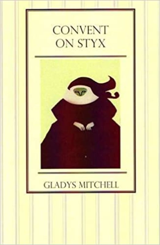 Book cover for "Convent on Styx" by Gladys Mitchell