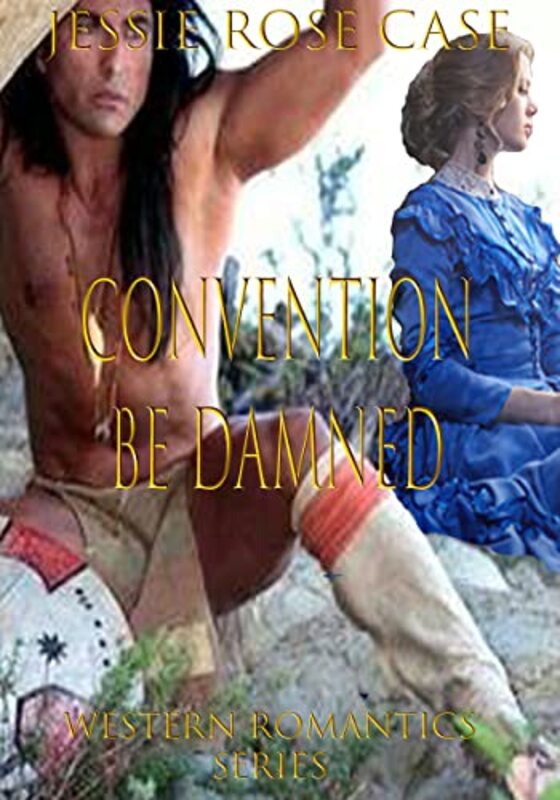 Book cover for "Convention Be Damned" by Jessie Rose Case