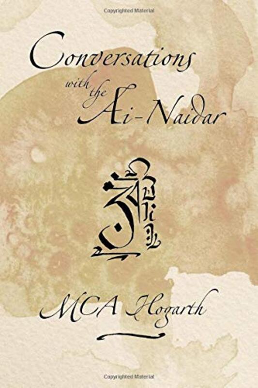 Book cover for "Conversations with the Ai-Naidar" by MCA Hogarth