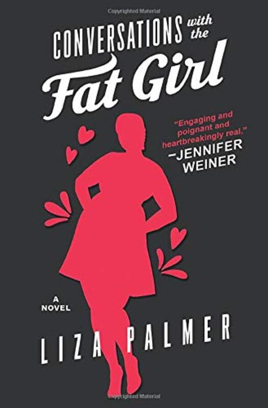 Book cover for "Conversations with the Fat Girl" by Liza Palmer