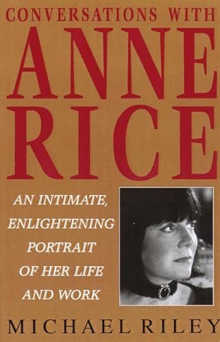 Book cover for "Conversations with Anne Rice: An Intimate, Enlightening Portrait of Her Life and Work" by Anne Rice