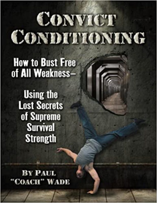 Book cover for "Convict Conditioning" by Paul Wade