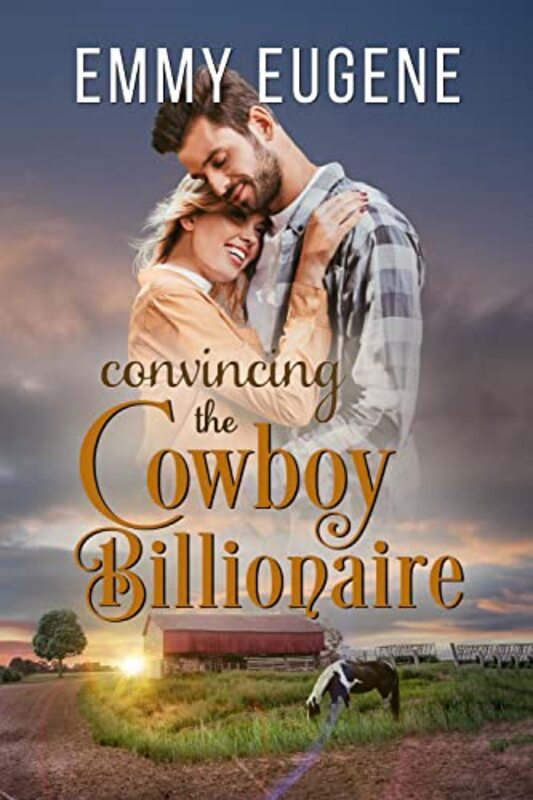Book cover for "Convincing the Cowboy Billionaire" by Emmy Eugene