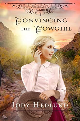 Book cover for "Convincing the Cowgirl" by Jody Hedlund