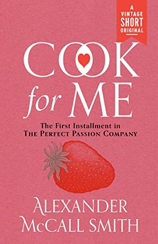 Book cover for "Cook For Me" by Alexander McCall Smith