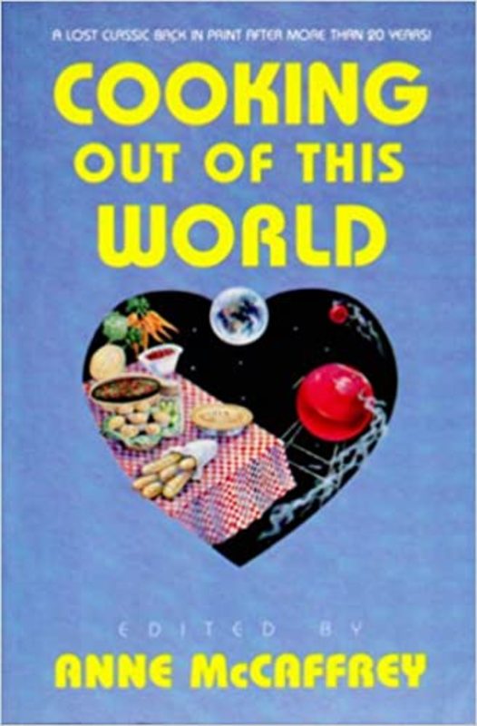 Book cover for "Cooking Out Of This World" by Anne McCaffrey