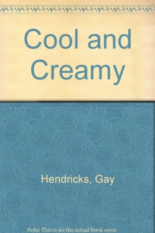 Book cover for "Cool and Creamy Ice Cream Yogurt" by Gay Hendricks